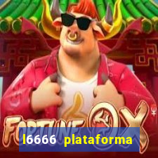 l6666 plataforma paga mesmo